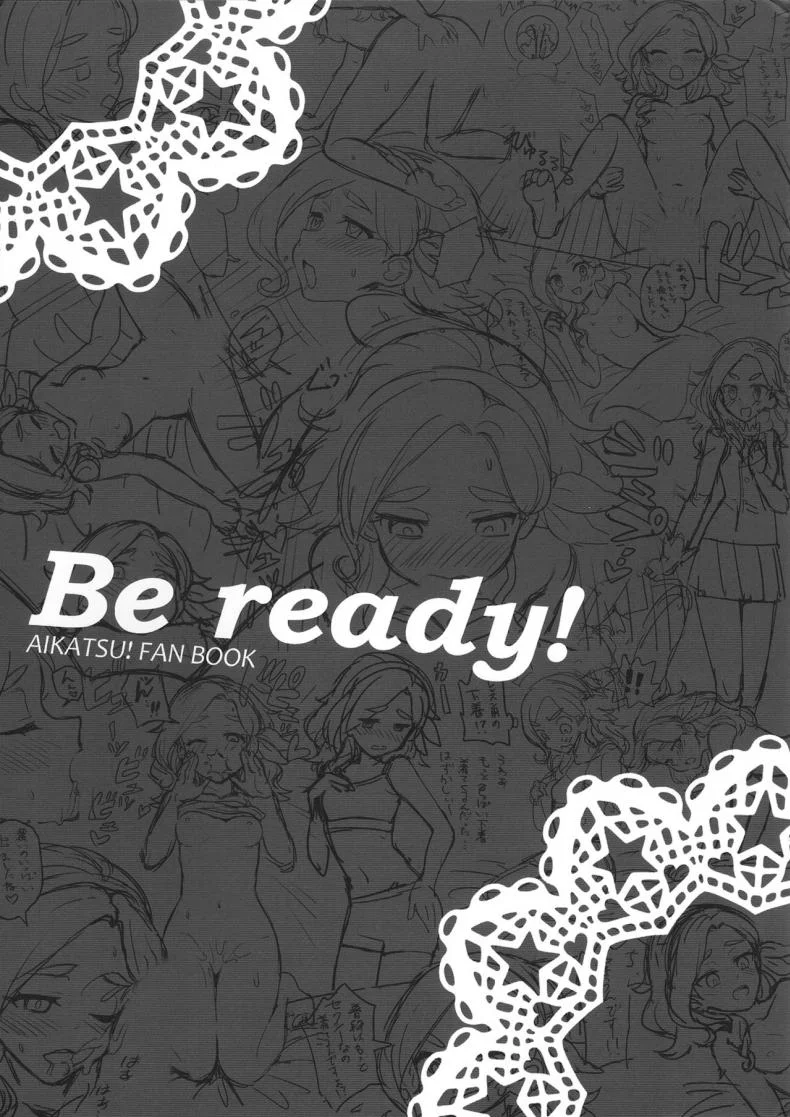 จะรีบไปไหน เพิ่งเริ่มเองนะ (Geinoujin wa Card ga Inochi! 8) [Yoban Left (Yoban)] Be ready! (Aikatsu!) หน้า 12